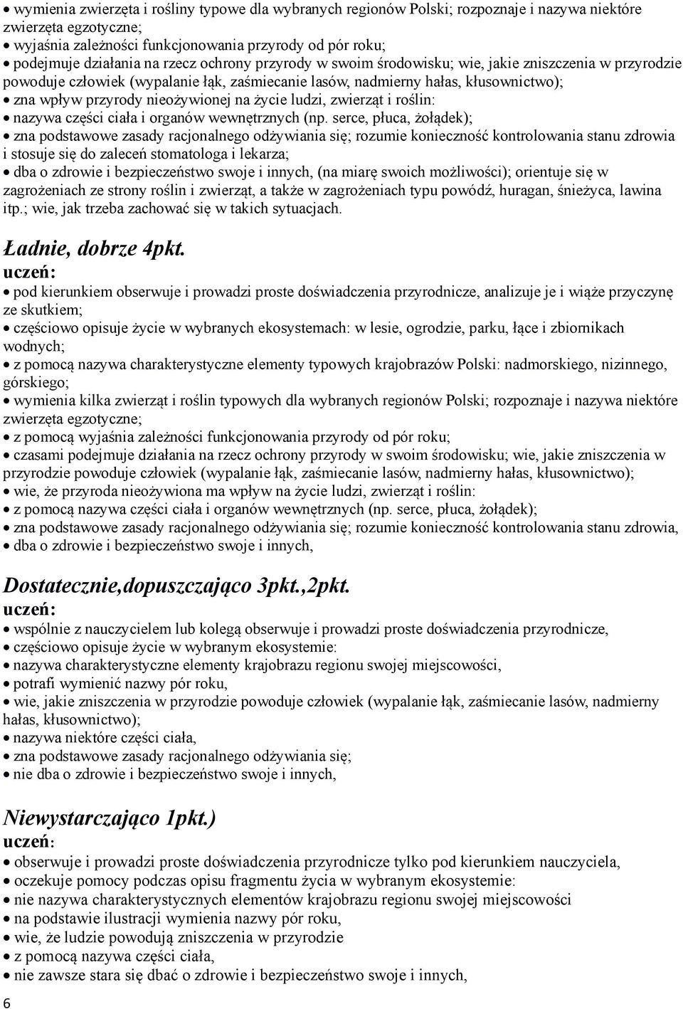 życie ludzi, zwierząt i roślin: nazywa części ciała i organów wewnętrznych (np.