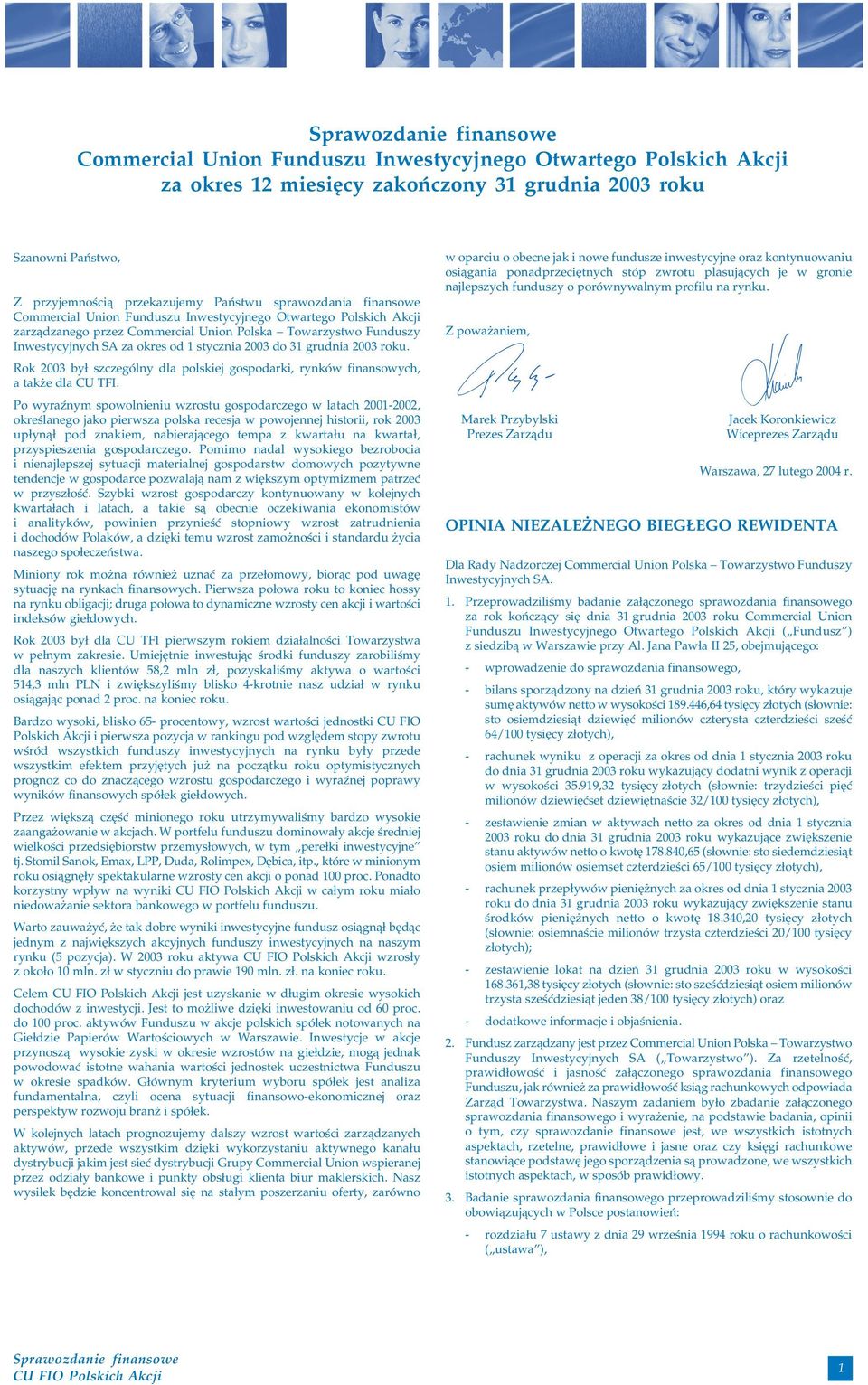 Rok 2003 był szczególny dla polskiej gospodarki, rynków finansowych, a także dla CU TFI.