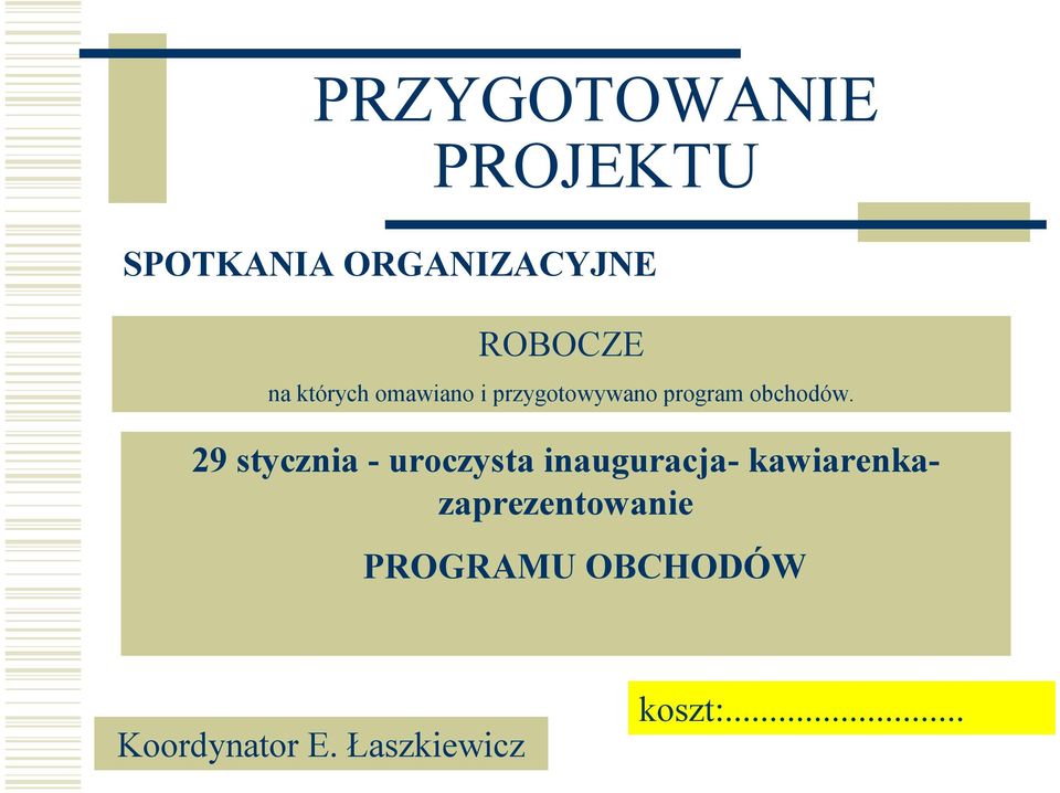 29 stycznia - uroczysta inauguracja-