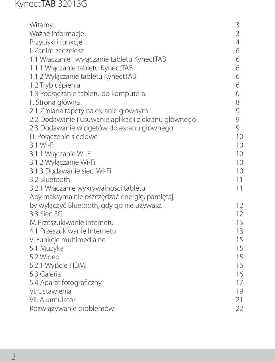 3 Dodawanie widgetów do ekranu głównego 9 III. Połączenie sieciowe 10 3.1 Wi-Fi 10 3.1.1 Włączanie Wi-Fi 10 3.1.2 