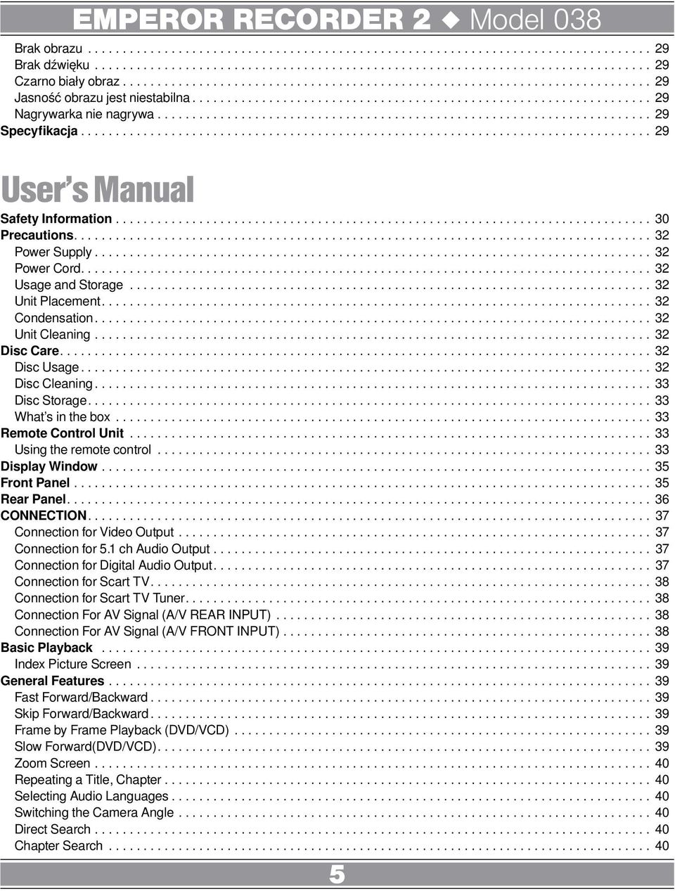...................................................................... 29 Specyfikacja.................................................................................. 29 User s Manual Safety Information.
