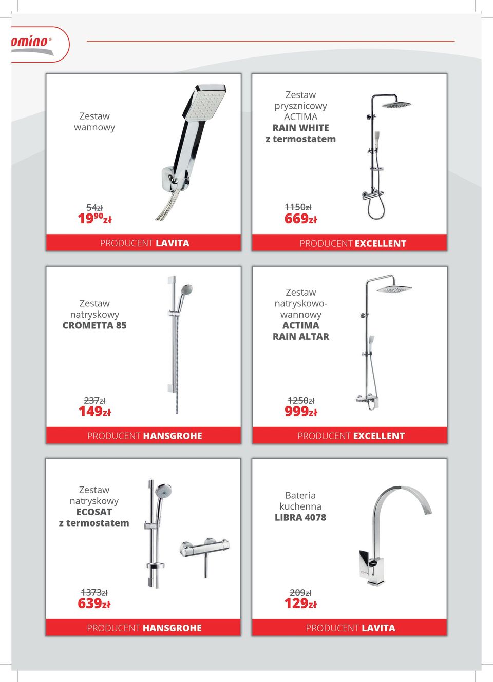 ALTAR 237zł 237zł 149zł 149zł PRODUCENT HANSGROHE PRODUCENT HANSGROHE 1250zł 1250zł natryskowy natryskowy ECOSAT z termostatem ECOSAT