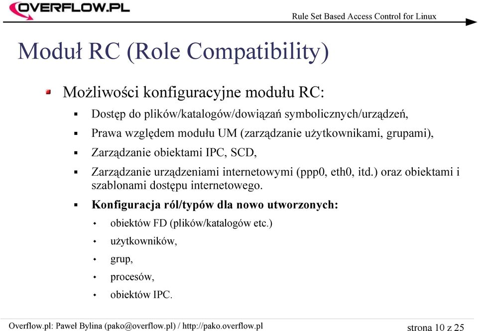 SCD, Zarządzanie urządzeniami internetowymi (ppp0, eth0, itd.) oraz obiektami i szablonami dostępu internetowego.