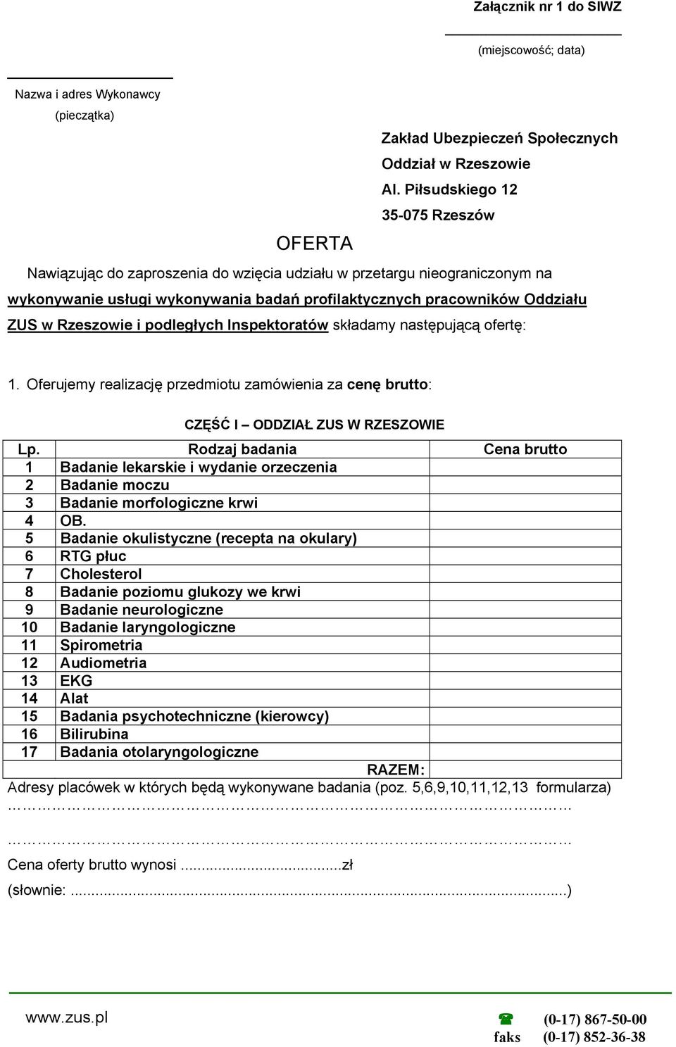 Piłsudskiego 12 35-075 Rzeszów OFERTA Nawiązując do zaproszenia do wzięcia udziału w przetargu nieograniczonym na