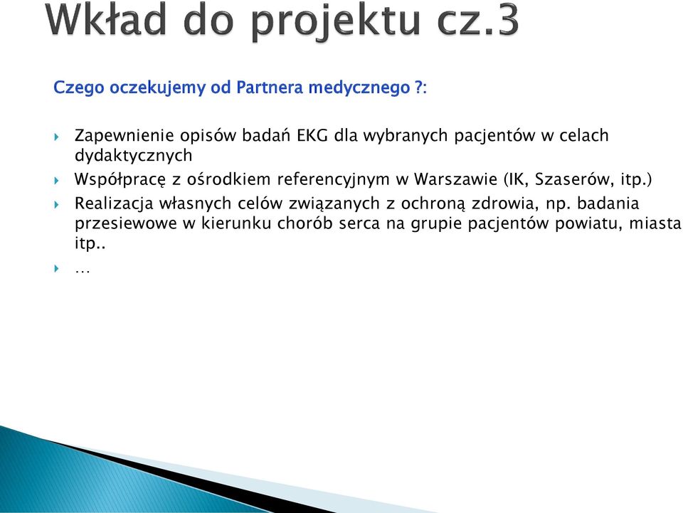 Współpracę z ośrodkiem referencyjnym w Warszawie (IK, Szaserów, itp.