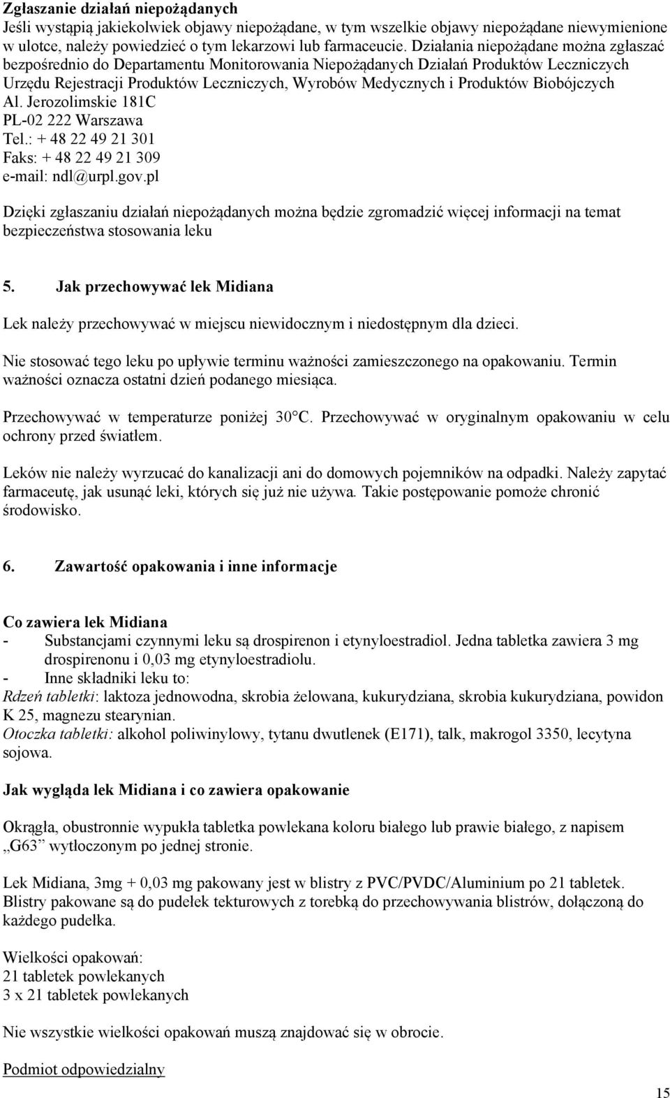 Biobójczych Al. Jerozolimskie 181C PL-02 222 Warszawa Tel.: + 48 22 49 21 301 Faks: + 48 22 49 21 309 e-mail: ndl@urpl.gov.