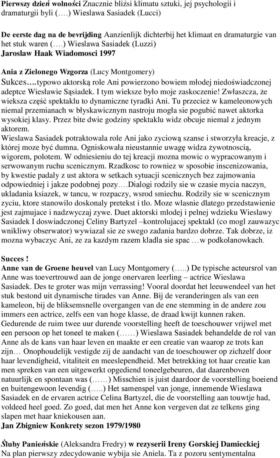 ) Wieslawa Sasiadek (Luzzi) Jaroslaw Haak Wiadomosci 1997 Ania z Zielonego Wzgorza (Lucy Montgomery) Sukces.