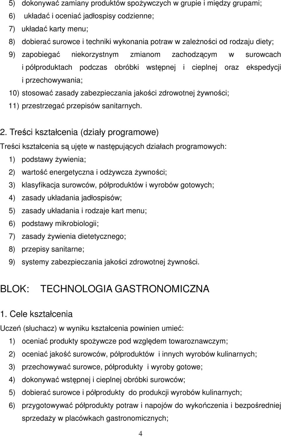 jakości zdrowotnej żywności; 11) przestrzegać przepisów sanitarnych. 2.