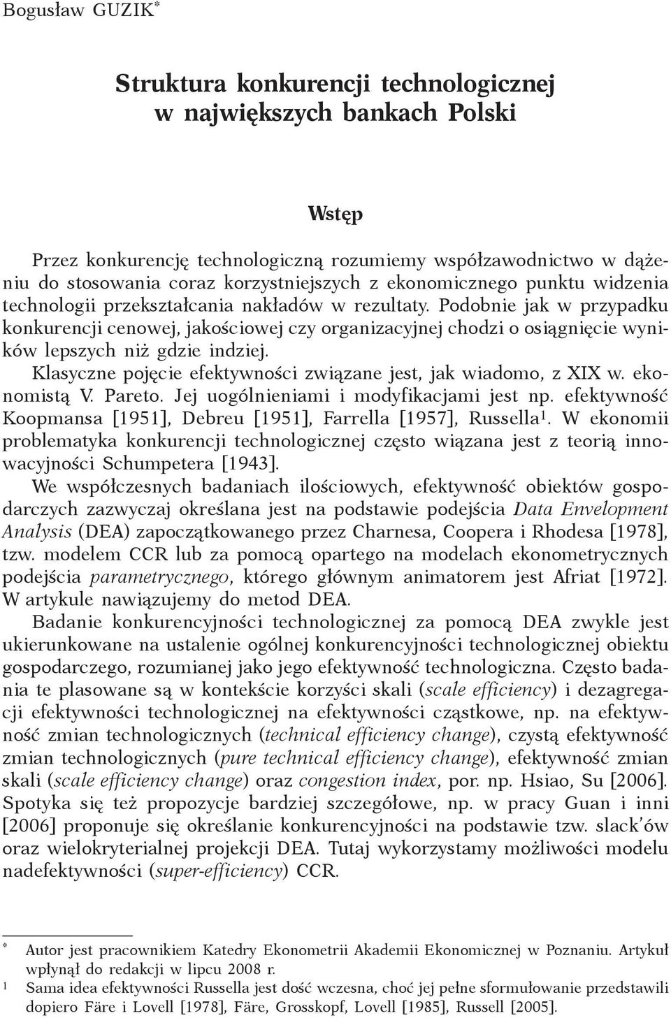 Podobnie jak w przypadku konkurencji cenowej, jakościowej czy organizacyjnej chodzi o osiągnięcie wyników lepszych niż gdzie indziej.