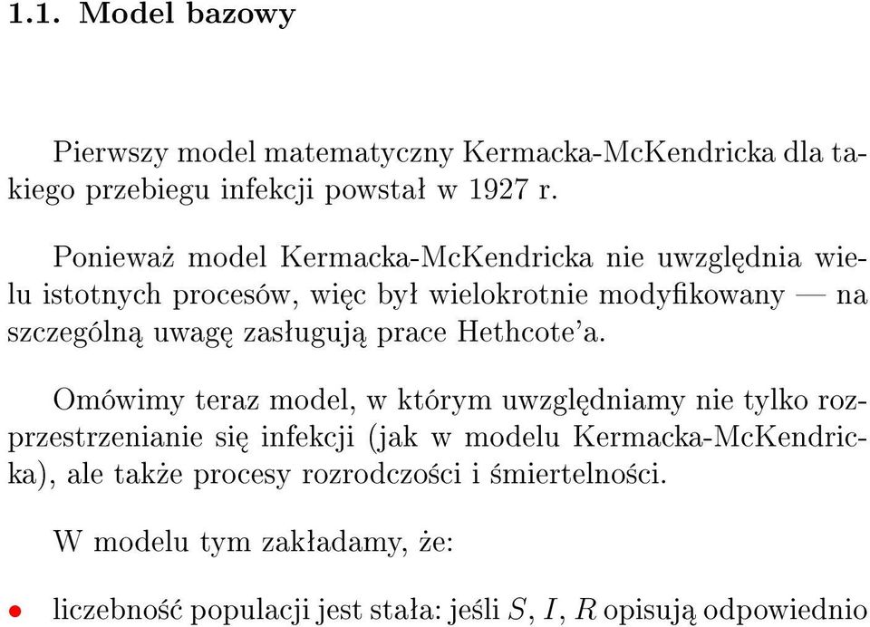 zasªuguj prace Hethcote'a.