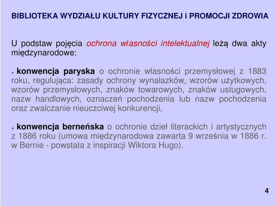 handlowych, oznaczeń pochodzenia lub nazw pochodzenia oraz zwalczanie nieuczciwej konkurencji, konwencja berneńska o ochronie dzieł