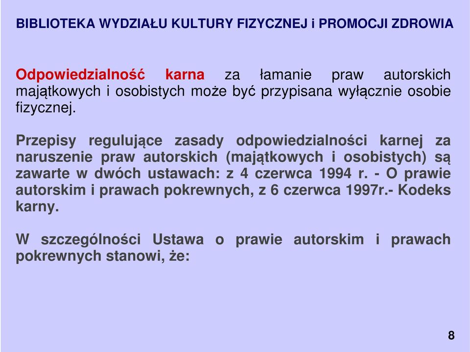 Przepisy regulujące zasady odpowiedzialności karnej za naruszenie praw autorskich (majątkowych i osobistych)