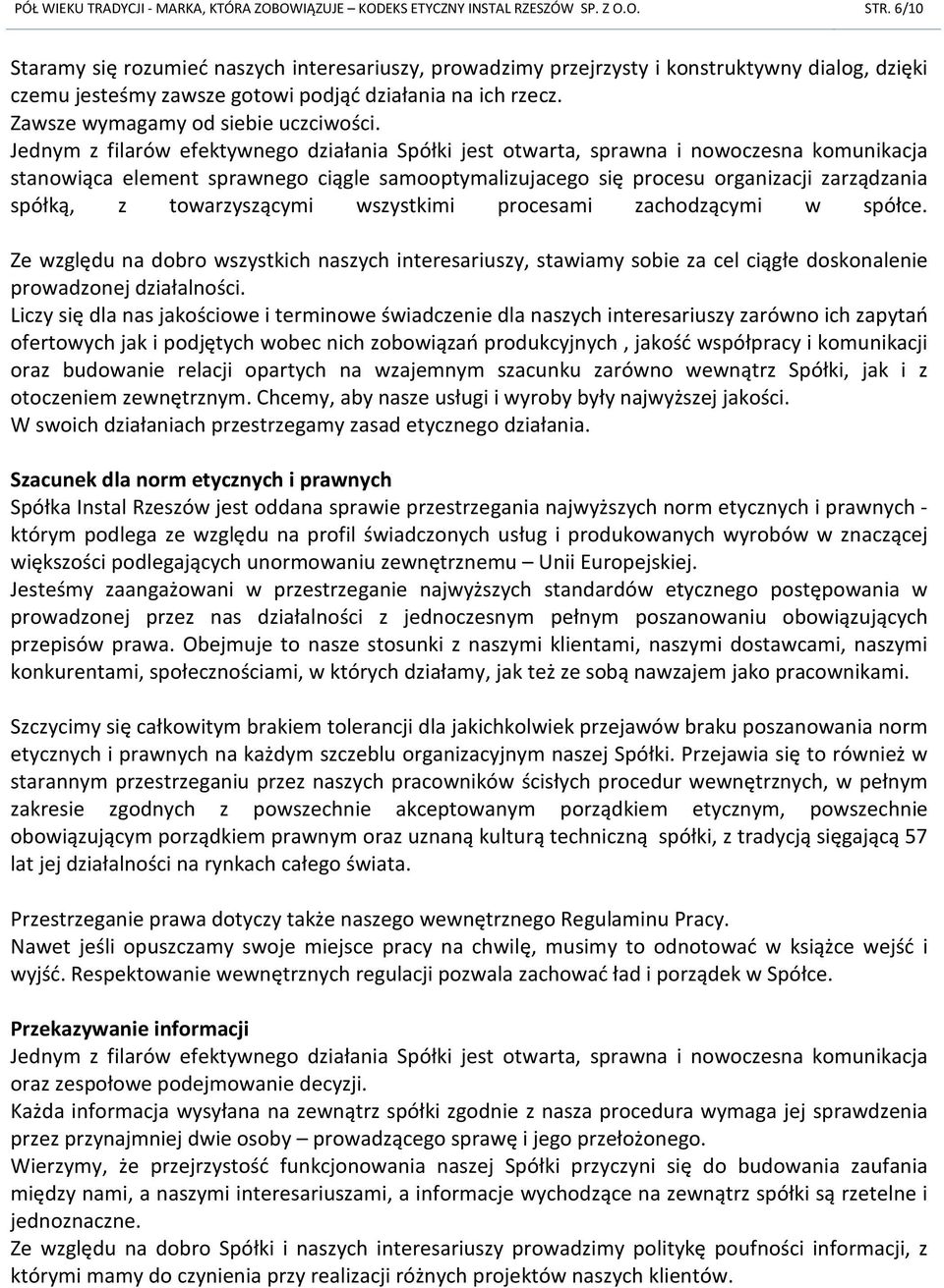 Zawsze wymagamy od siebie uczciwości.