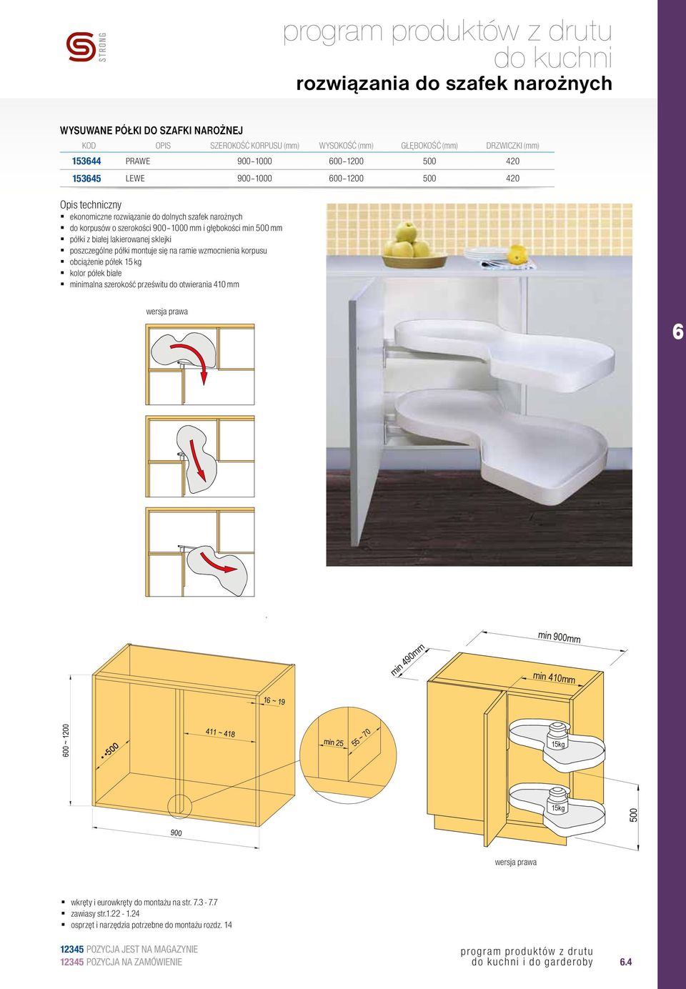 montuje się na ramie wzmocnienia korpusu obciążenie półek 15 kg kolor półek białe minimalna szerokość prześwitu do otwierania 410 mm wersja prawa min 490mm min 490mm min 490mm min 900mm min 900mm min