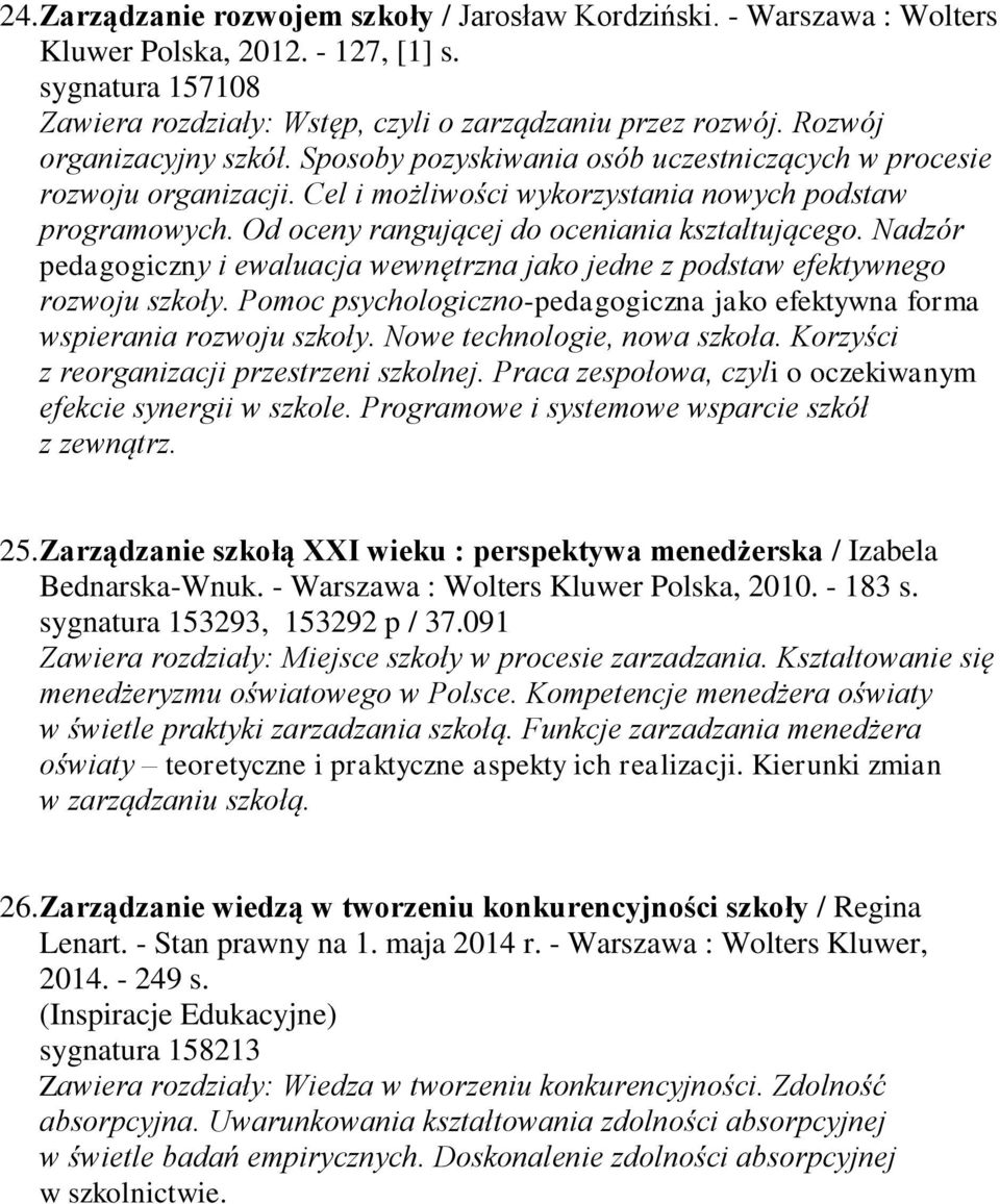 Od oceny rangującej do oceniania kształtującego. Nadzór pedagogiczny i ewaluacja wewnętrzna jako jedne z podstaw efektywnego rozwoju szkoły.