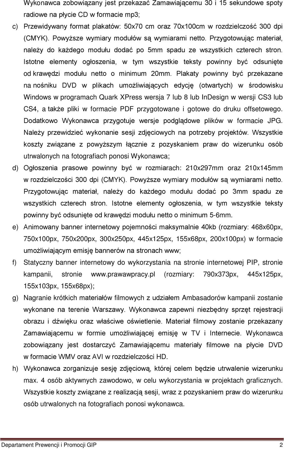 Istotne elementy ogłoszenia, w tym wszystkie teksty powinny być odsunięte od krawędzi modułu netto o minimum 20mm.