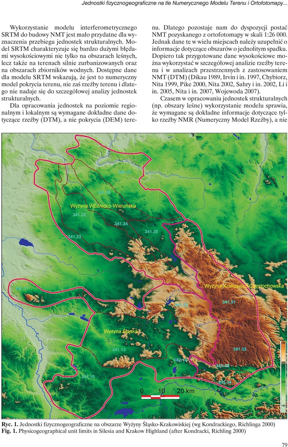 Model SRTM charakteryzuje się bardzo dużymi błędami wysokościowymi nie tylko na obszarach leśnych, lecz także na terenach silnie zurbanizowanych oraz na obszarach zbiorników wodnych.