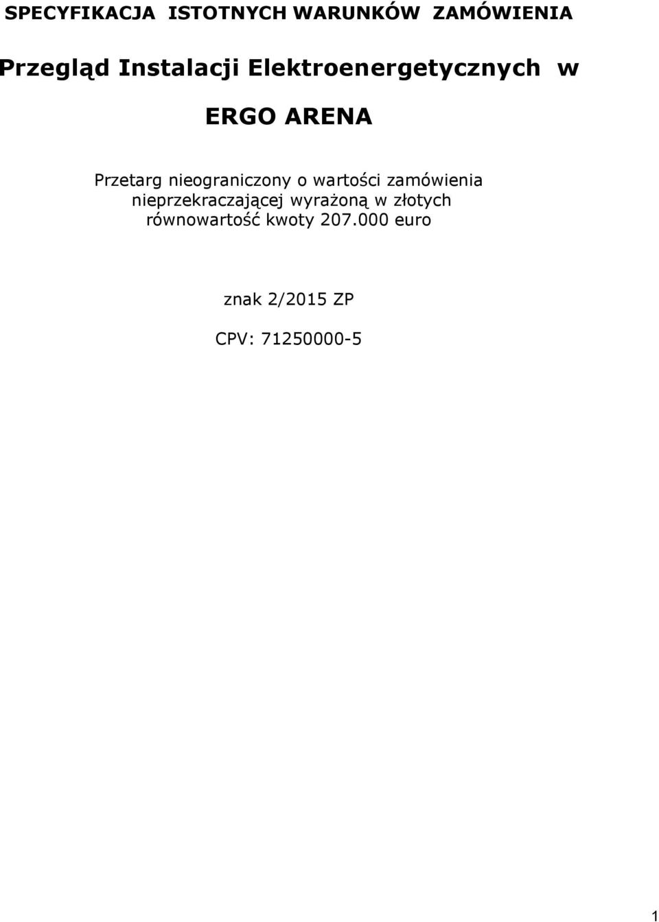 nieograniczony o wartości zamówienia nieprzekraczającej