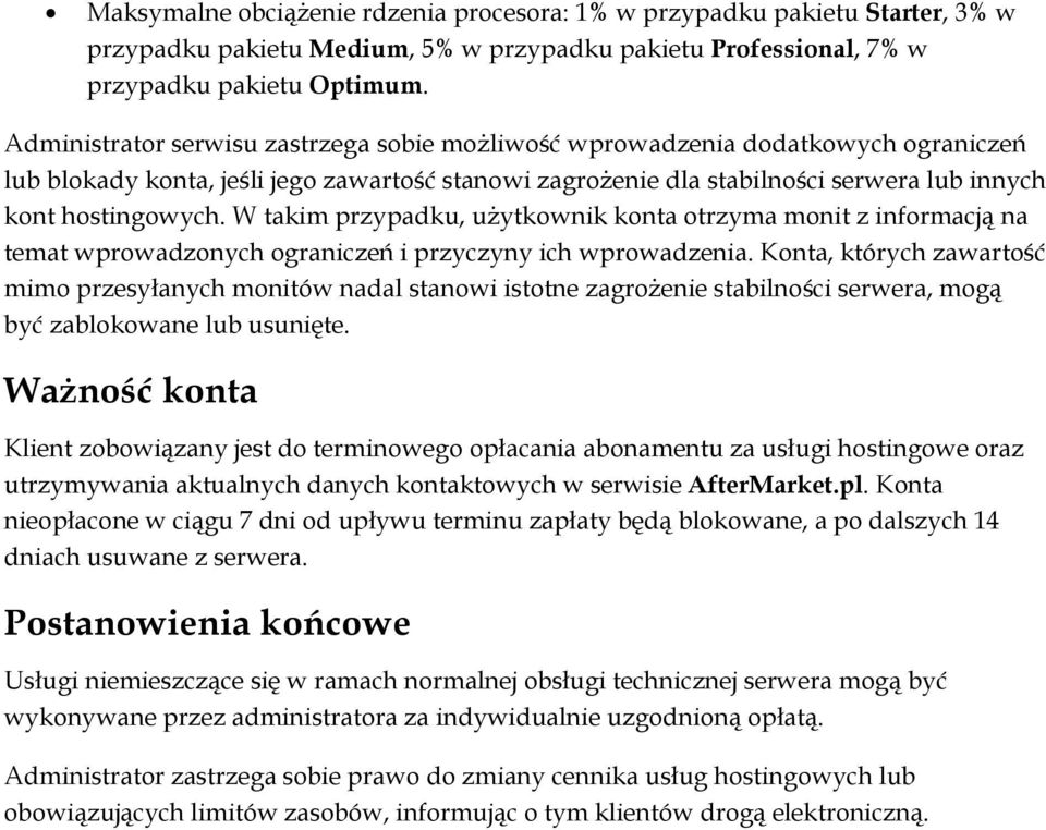 W takim przypadku, użytkownik konta otrzyma monit z informacją na temat wprowadzonych ograniczeń i przyczyny ich wprowadzenia.