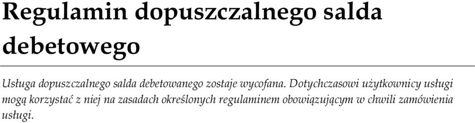 Dotychczasowi użytkownicy usługi mogą korzystać z niej na