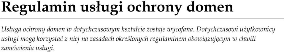 Dotychczasowi użytkownicy usługi mogą korzystać z niej na