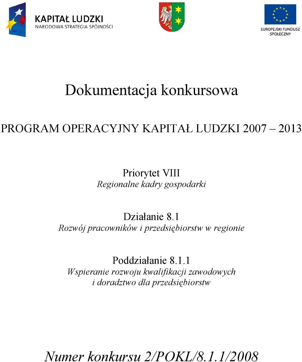 1 Rozwój pracowników i przedsiębiorstw w regionie Poddziałanie 8.1.1