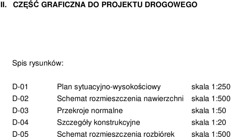 nawierzchni skala 1:500 D-03 Przekroje normalne skala 1:50 D-04