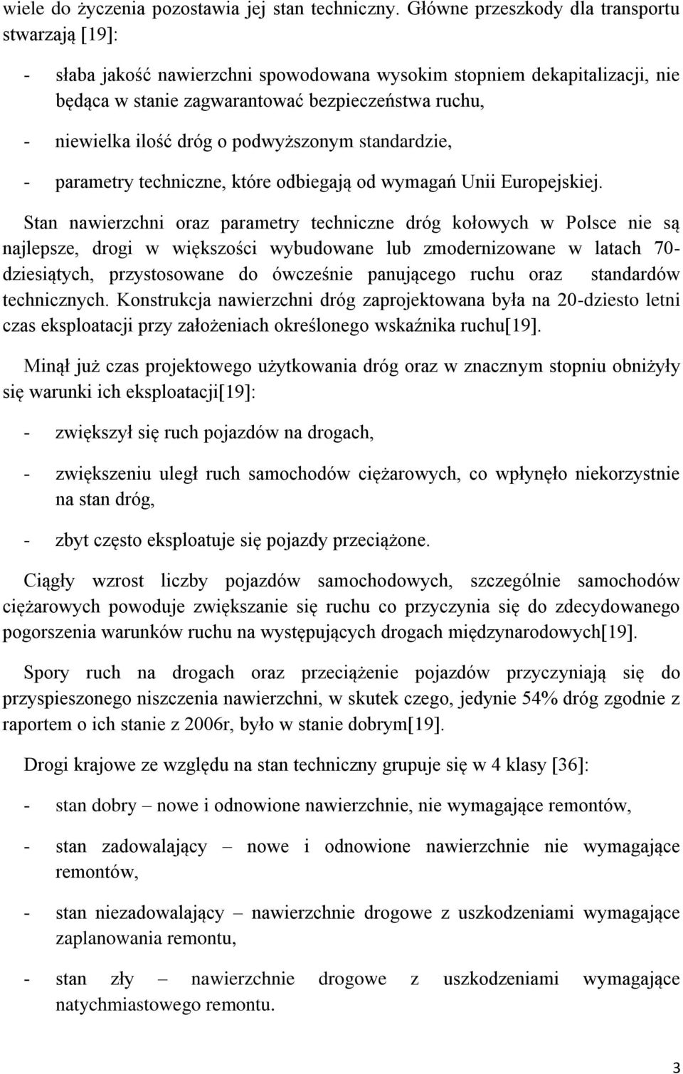 dróg o podwyższonym standardzie, - parametry techniczne, które odbiegają od wymagań Unii Europejskiej.
