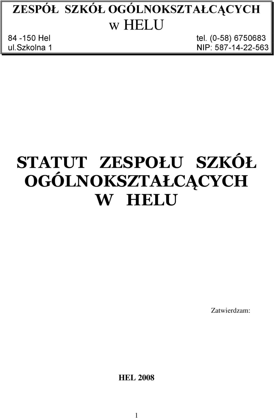 szkolna 1 NIP: 587-14-22-563 STATUT