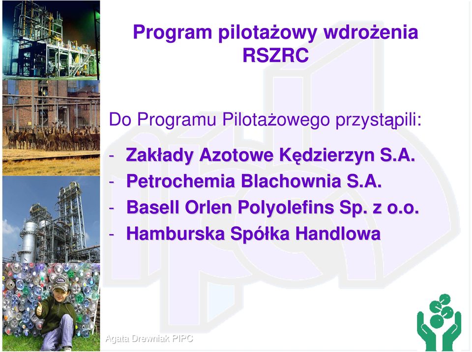 Kędzierzyn S.A. - Petrochemia Blachownia S.A. - Basell Orlen Polyolefins Sp.
