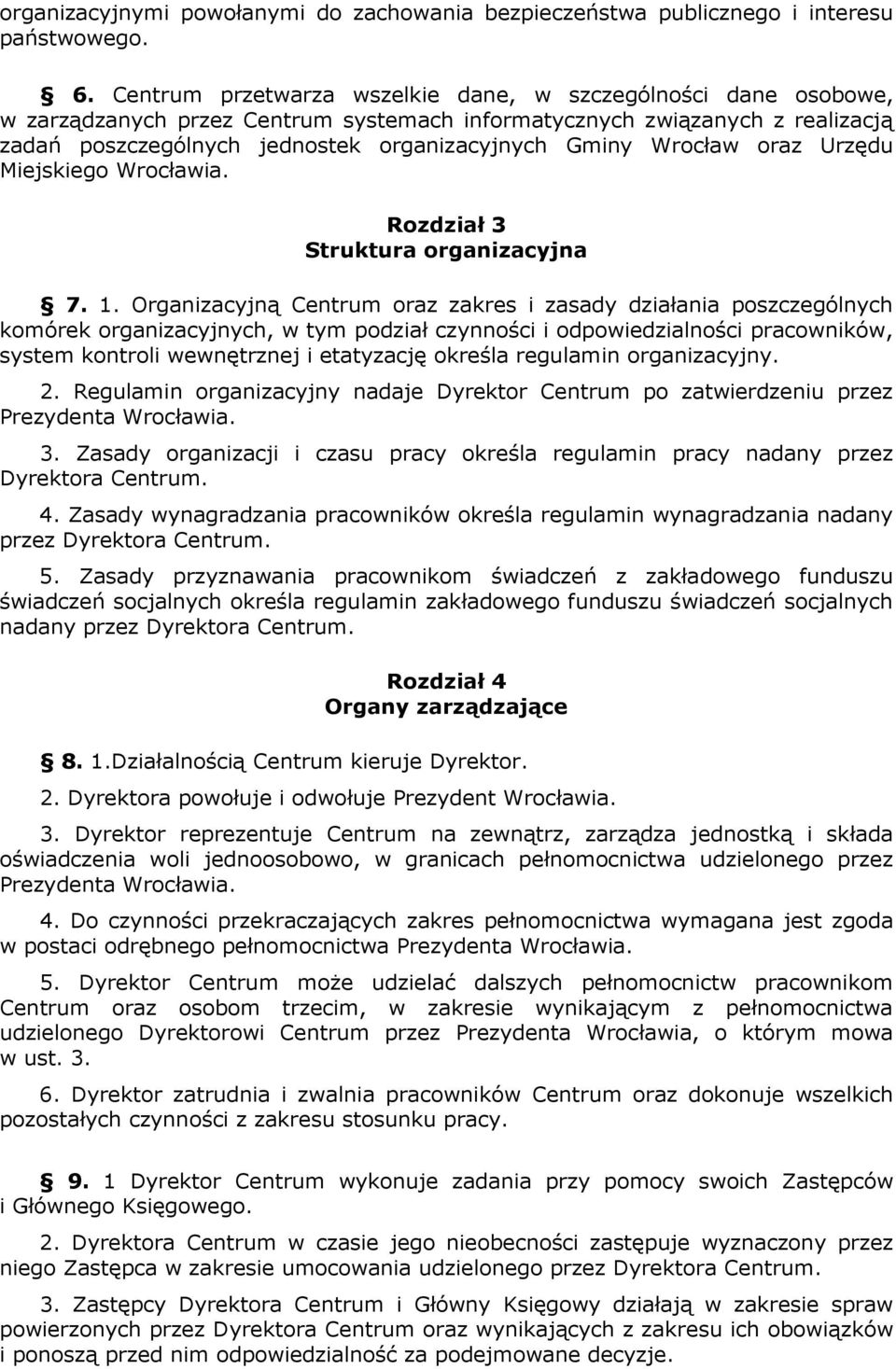 Wrocław oraz Urzędu Miejskiego Wrocławia. Rozdział 3 Struktura organizacyjna 7. 1.