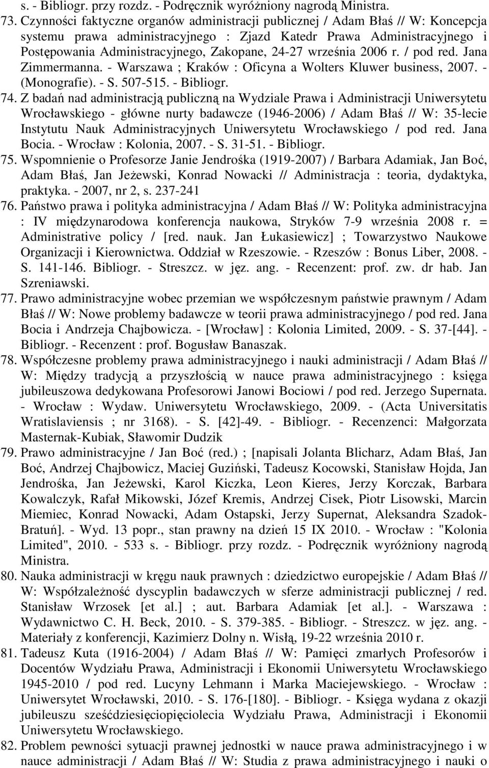 24-27 września 2006 r. / pod red. Jana Zimmermanna. - Warszawa ; Kraków : Oficyna a Wolters Kluwer business, 2007. - (Monografie). - S. 507-515. - Bibliogr. 74.