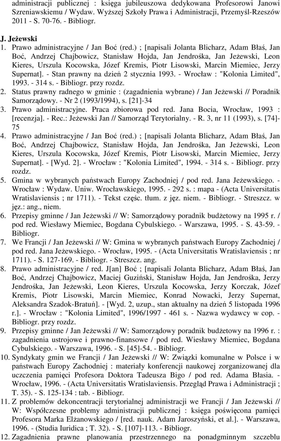 ) ; [napisali Jolanta Blicharz, Adam Błaś, Jan Boć, Andrzej Chajbowicz, Stanisław Hojda, Jan Jendrośka, Jan Jeżewski, Leon Kieres, Urszula Kocowska, Józef Kremis, Piotr Lisowski, Marcin Miemiec,