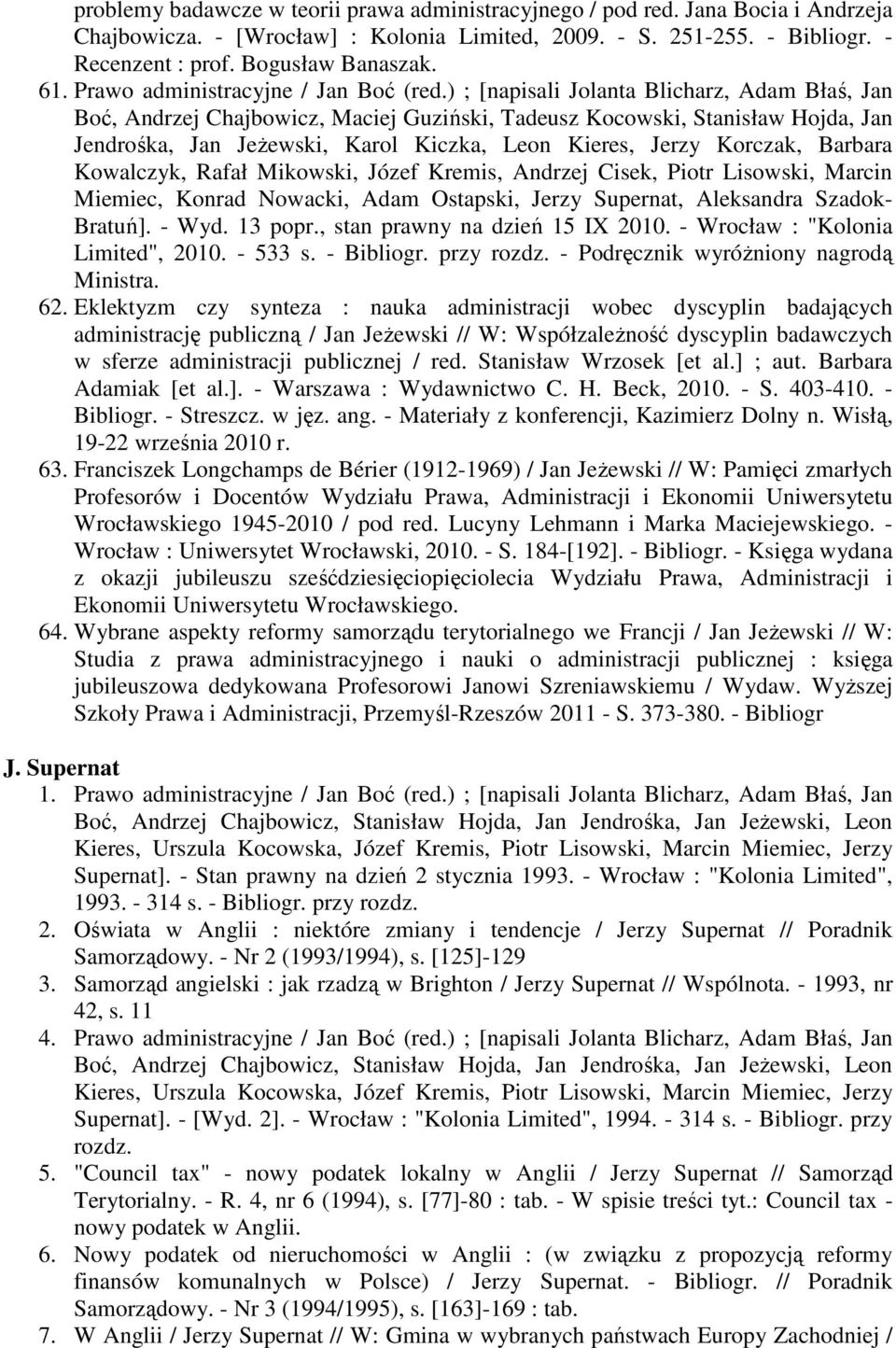 ) ; [napisali Jolanta Blicharz, Adam Błaś, Jan Boć, Andrzej Chajbowicz, Maciej Guziński, Tadeusz Kocowski, Stanisław Hojda, Jan Jendrośka, Jan Jeżewski, Karol Kiczka, Leon Kieres, Jerzy Korczak,
