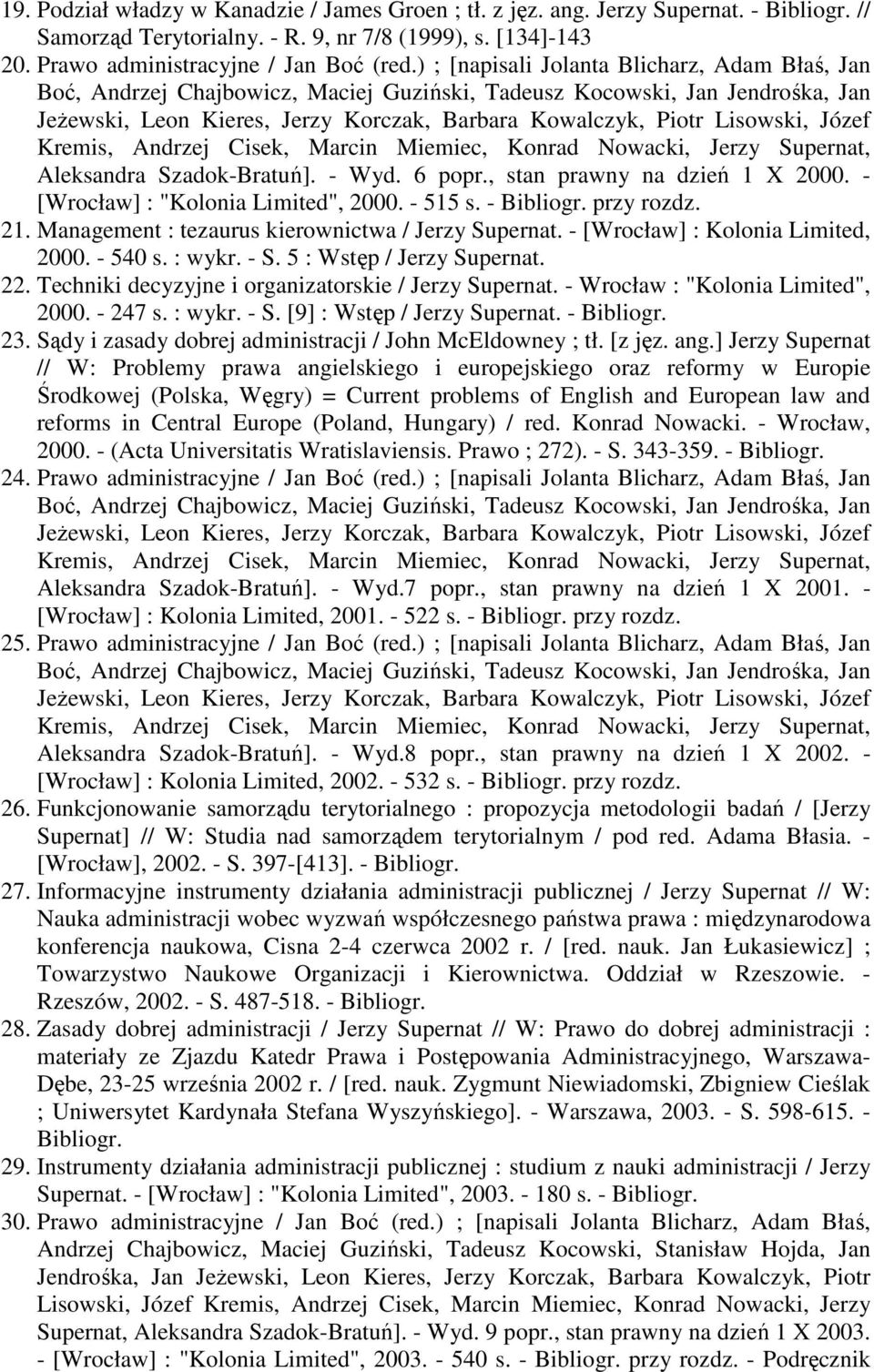 Józef Kremis, Andrzej Cisek, Marcin Miemiec, Konrad Nowacki, Jerzy Supernat, Aleksandra Szadok-Bratuń]. - Wyd. 6 popr., stan prawny na dzień 1 X 2000. - [Wrocław] : "Kolonia Limited", 2000. - 515 s.