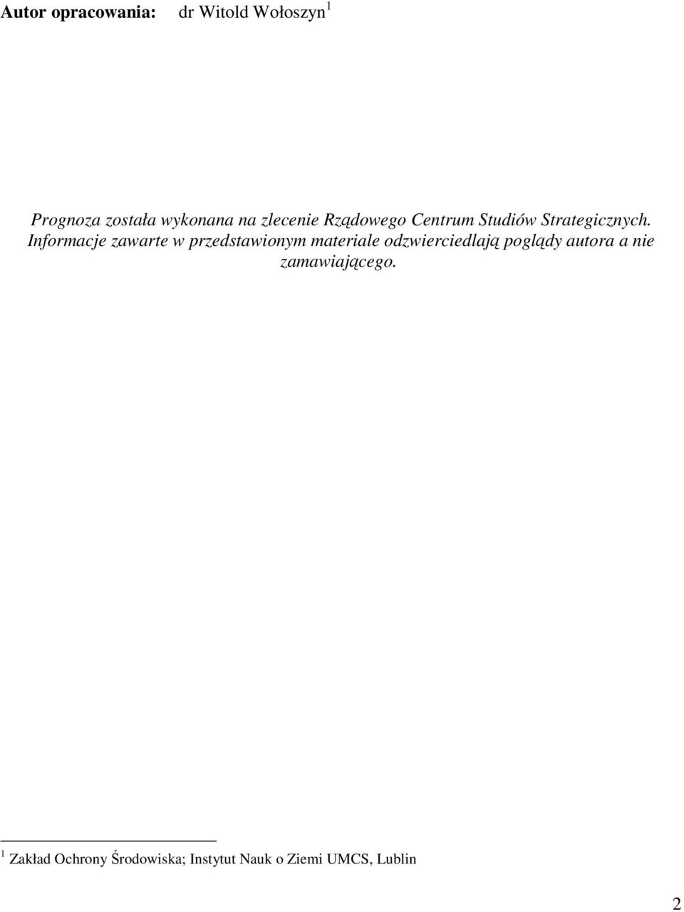 Informacje zawarte w przedstawionym materiale odzwierciedlaj pogldy