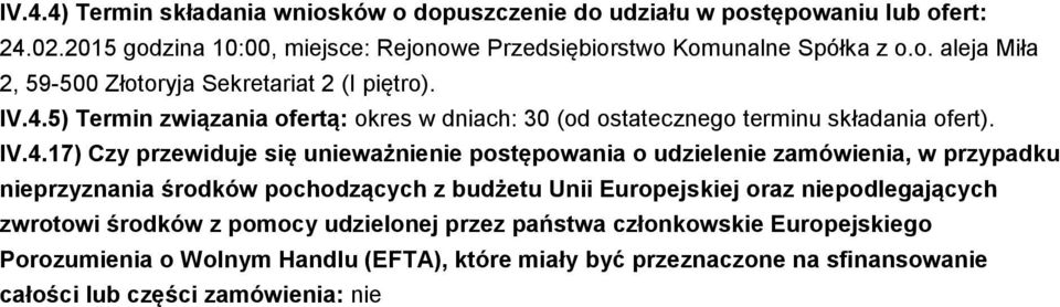 zamówienia, w przypadku nieprzyznania środków pochodzących z budżetu Unii Europejskiej oraz niepodlegających zwrotowi środków z pomocy udzielonej przez państwa członkowskie