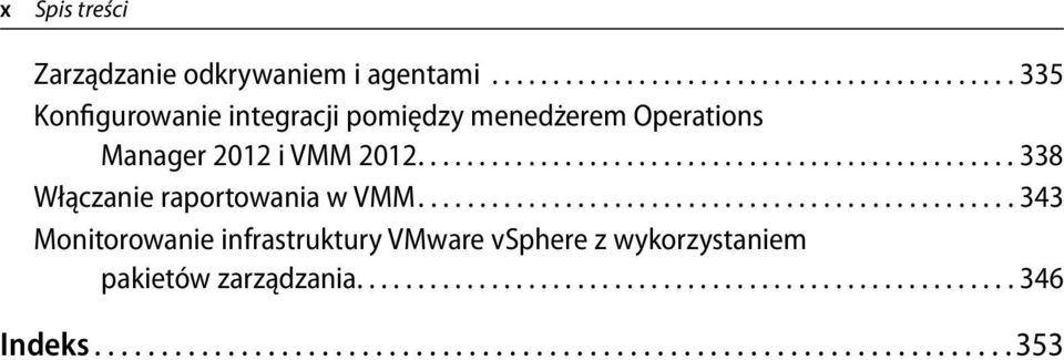 ................................................ 338 Włączanie raportowania w VMM.