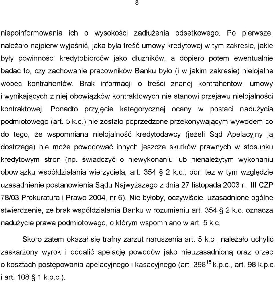 pracowników Banku było (i w jakim zakresie) nielojalne wobec kontrahentów.