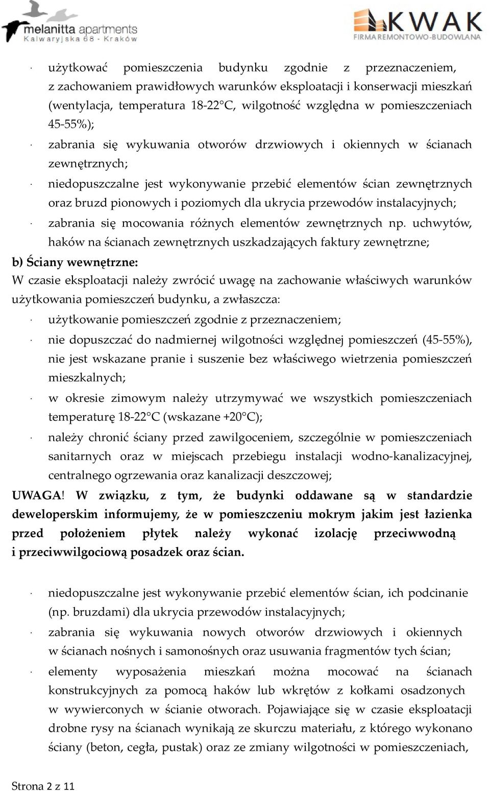 poziomych dla ukrycia przewodów instalacyjnych; zabrania się mocowania różnych elementów zewnętrznych np.