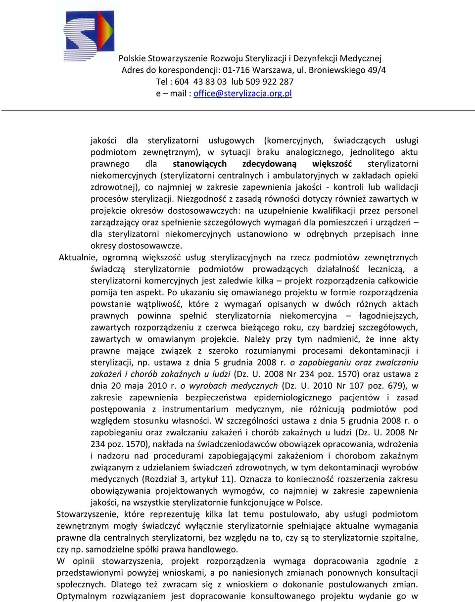 Niezgodność z zasadą równości dotyczy również zawartych w projekcie okresów dostosowawczych: na uzupełnienie kwalifikacji przez personel zarządzający oraz spełnienie szczegółowych wymagań dla