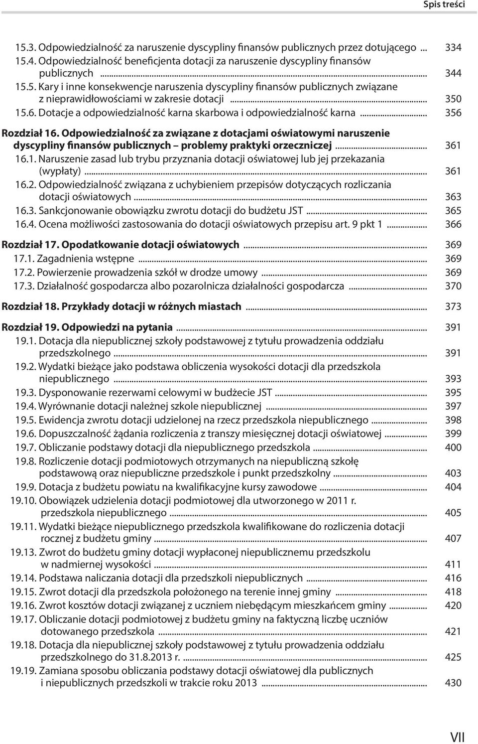 Odpowiedzialność za związane z dotacjami oświatowymi naruszenie dyscypliny finansów publicznych problemy praktyki orzeczniczej... 361 