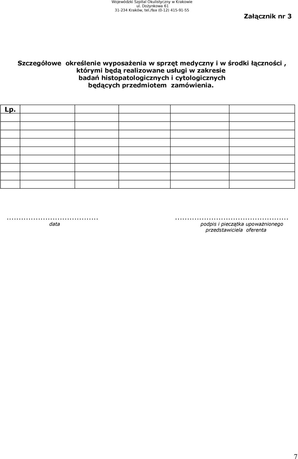 histopatologicznych i cytologicznych będących przedmiotem zamówienia.