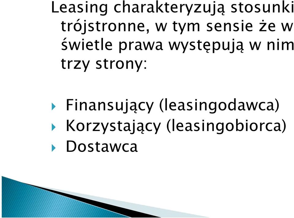 prawa występują w nim trzy strony: