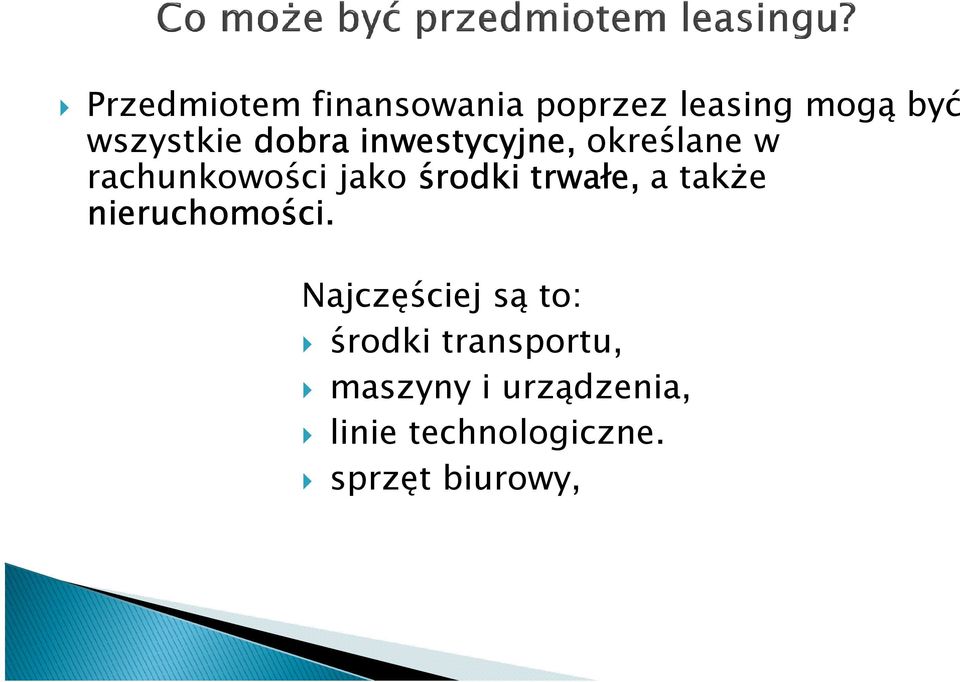 trwałe, a takŝe nieruchomości.