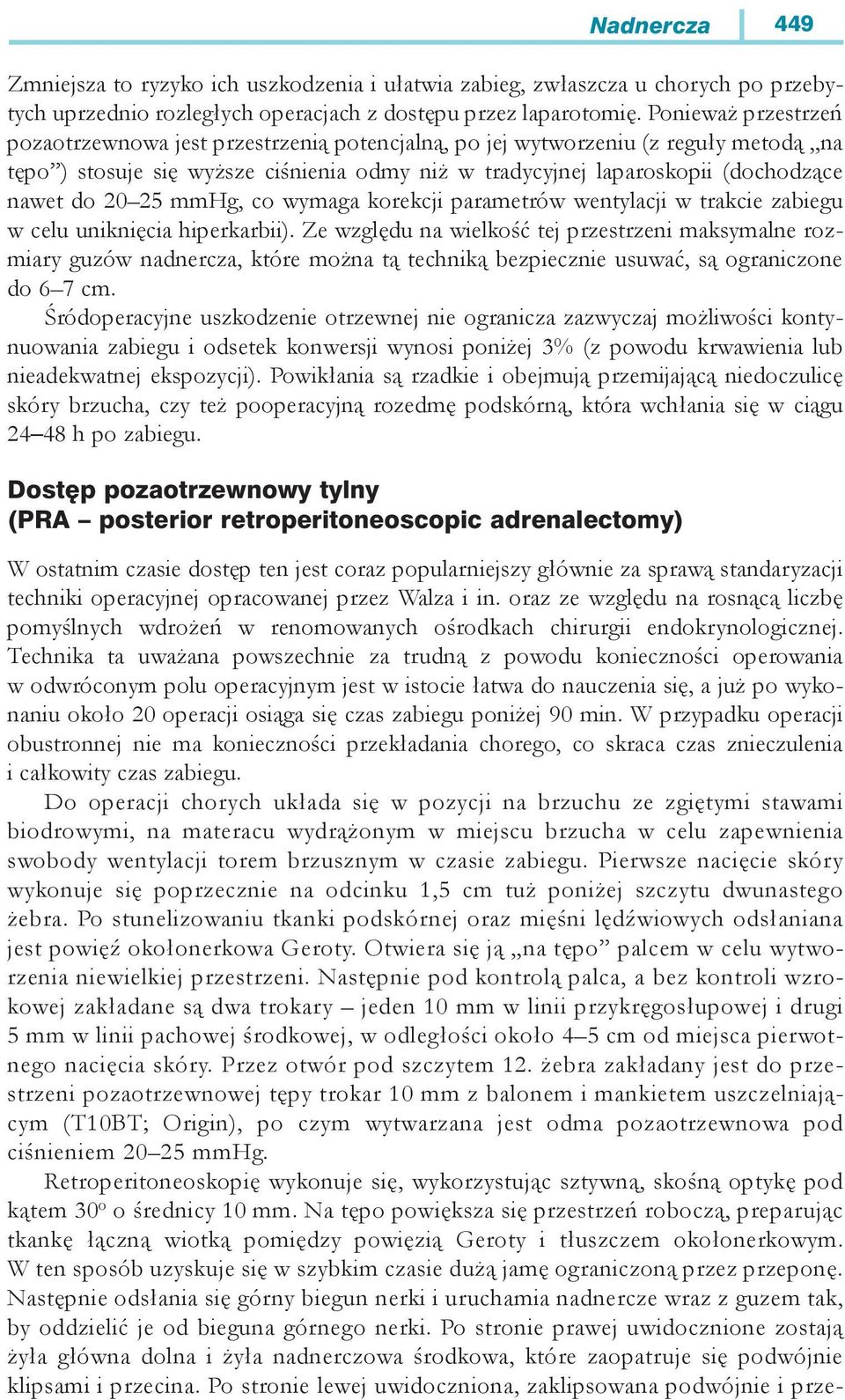 20 25 mmhg, co wymaga korekcji parametrów wentylacji w trakcie zabiegu w celu uniknięcia hiperkarbii).