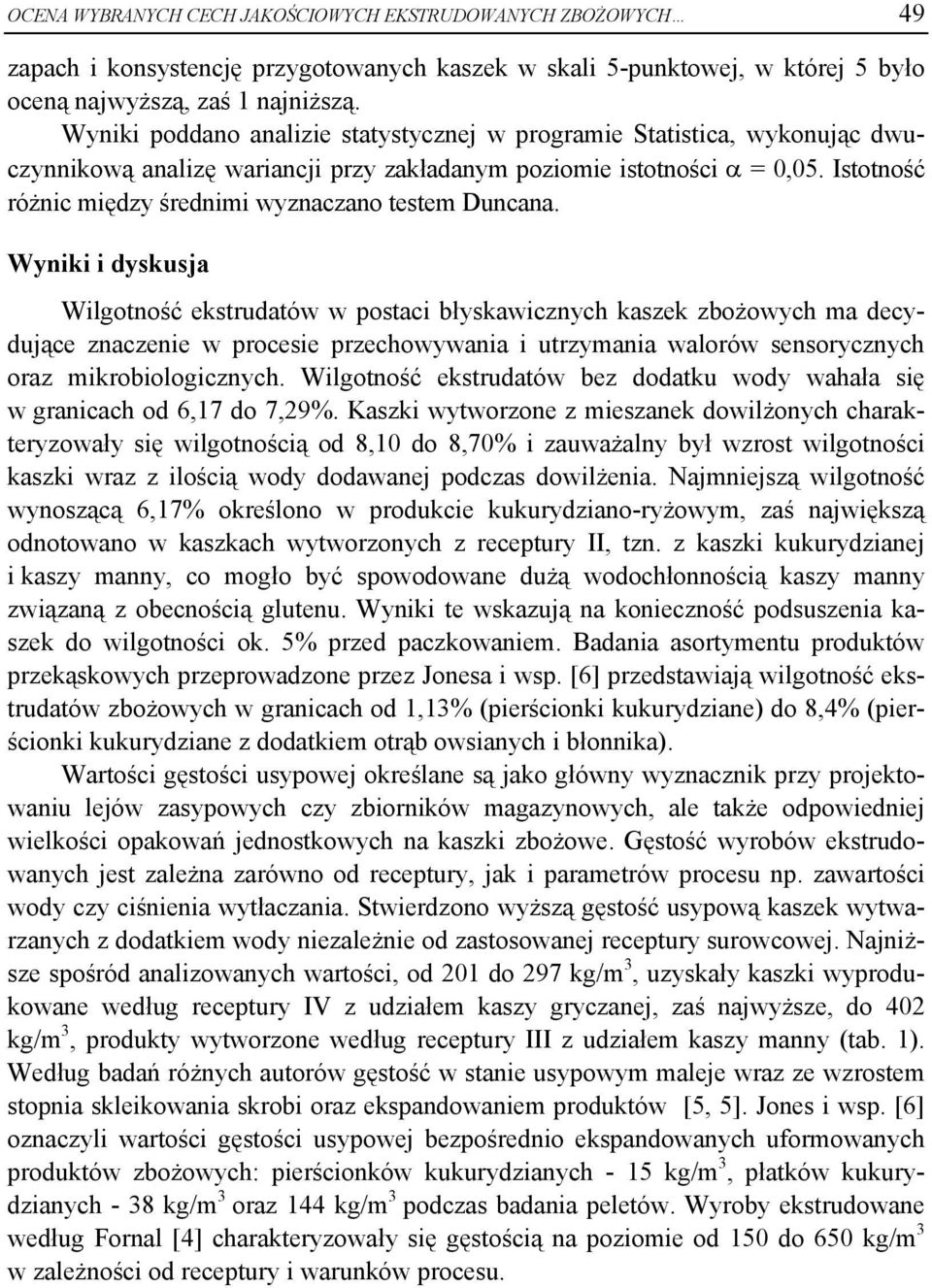 Istotność różnic między średnimi wyznaczano testem Duncana.