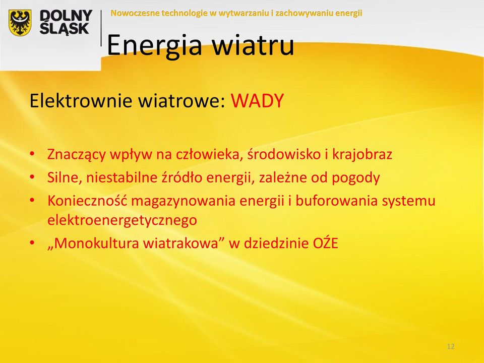 energii, zależne od pogody Konieczność magazynowania energii i