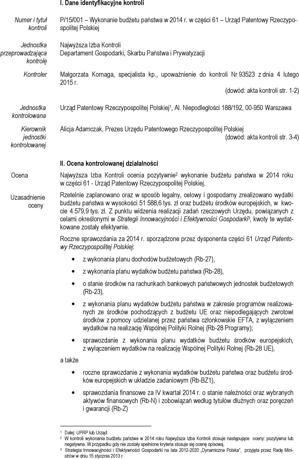 w części 61 Urząd Patentowy Rzeczypospolitej Polskiej Najwyższa Izba Kontroli Departament Gospodarki, Skarbu Państwa i Prywatyzacji Małgorzata Kornaga, specjalista kp.