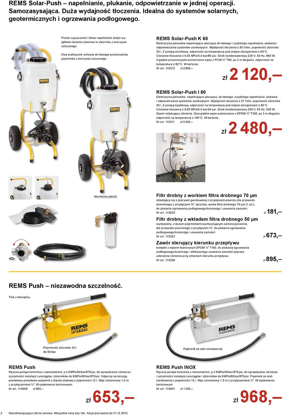 REMS Solar-Push K 60 Elektryczna jednostka napełniająco-płucząca do łatwego i szybkiego napełniania, płukania i odpowietrzania systemów zamkniętych.